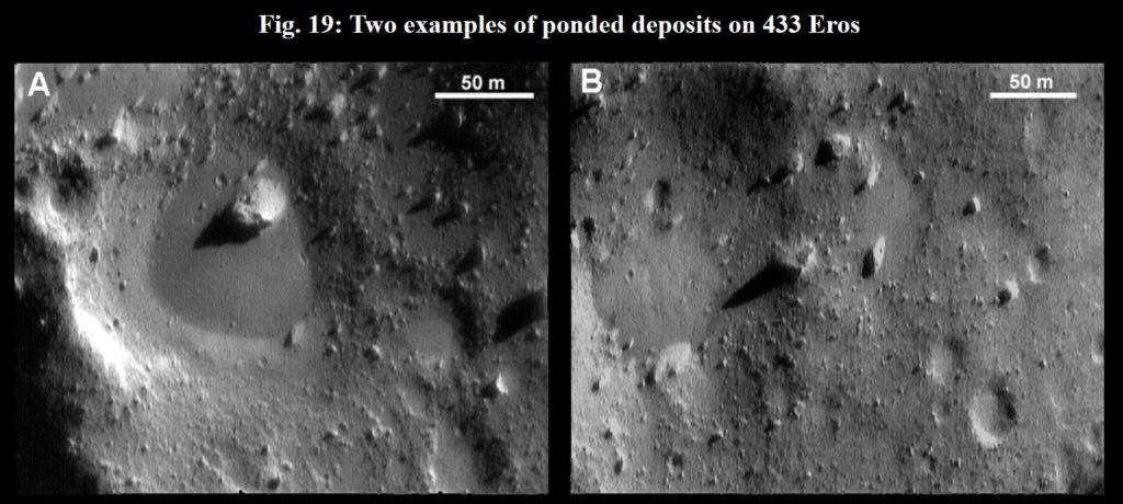 Two examples of ponded deposits on 433 Eros, imaged by the NEAR-Shoemaker spacecraft. Note the marked difference in morphology between these ponds and the degraded craters shown Fig. 1(D) and Fig. 15, indicative of different formation processes. The ponds shown here are located on the low surface-gravity (2.5-3.0 mm sec^-2) 'nose' of the asteroid, which also spends a longer than average amount of time near the terminator (light/dark boundary). (A) A beautiful 100 m diameter ponded deposit containing an embedded 25 m boulder. Note the extremely flat surface containing a tiny (few-meter diameter) impact crater (MET 155888598, 179.04 W, 2.42 S, 0.55 m/pixel). (B) A smaller 75 m diameter ponded deposit. Note the difference between the smooth, fine-grained pond surface and the coarse, boulder strewn terrain surrounding the deposit (MET 155888731, 183.88 W, 3.21 S, 0.63 m/pixel).
